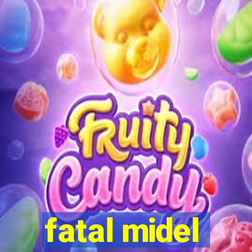 fatal midel